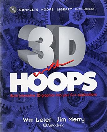 3d with hoops build interactive 3d graphics into your c++ applications 1st edition wm leler ,jim merry