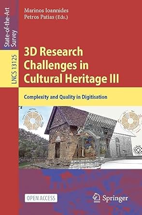 3d research challenges in cultural heritage iii complexity and quality in digitisation 1st edition marinos