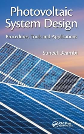 photovoltaic system design 1st edition suneel deambi 148225980x, 978-1482259803