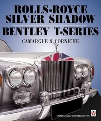 rolls royce silver shadow bentley t series camargue and corniche 1st edition malcolm bobbitt 1904788254,