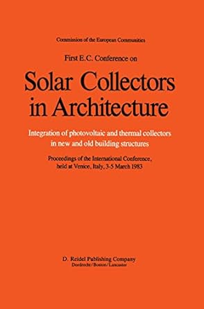 first e c conference on solar collectors in architecture integration of photovoltaic and thermal collectors
