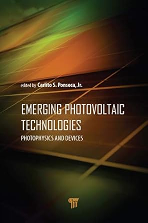 emerging photovoltaic technologies photophysics and devices 1st edition carlito ponseca 9814800694,