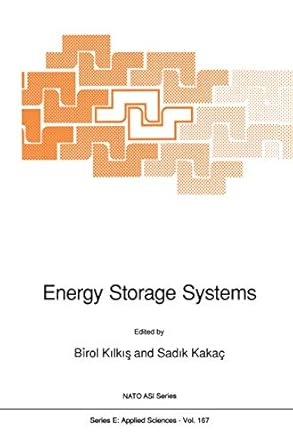 energy storage systems 1st edition birol kilkis ,sadik kakac 0792302095, 978-0792302094