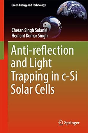 anti reflection and light trapping in c si solar cells 1st edition chetan singh solanki ,hemant kumar singh