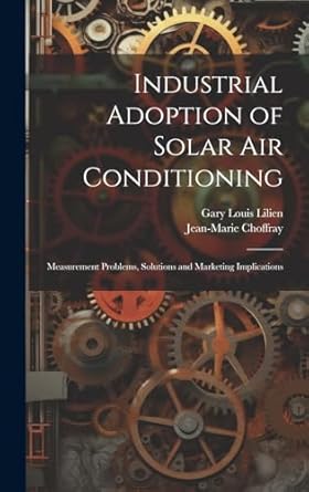 industrial adoption of solar air conditioning measurement problems solutions and marketing implications 1st