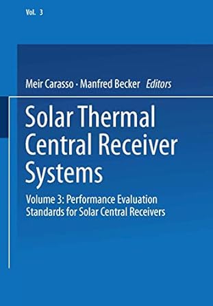 solar thermal central receiver systems volume 3 performance evaluation standards for solar central receivers