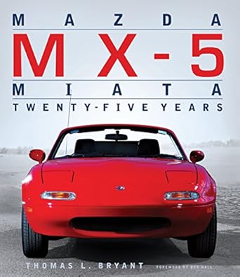 mazda mx 5 miata twenty five years 1st edition thomas l bryant ,bob hall 0760346437, 978-0760346433