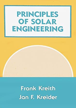 principles of solar engineering 1st edition d yogi goswami ,frank kreith ,jan f kreider 0891166785,