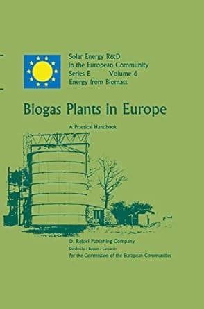 biogas plants in europe a practical handbook 1st edition m demuynck ,e j nyns 902771780x, 978-9027717801