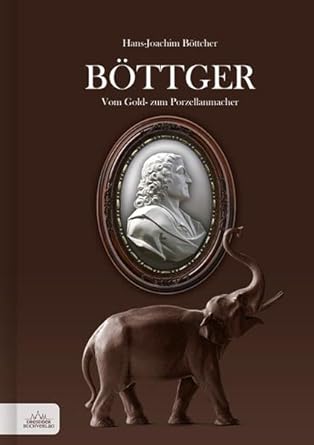 bottger vom gold zum porzellanmacher 1st edition hans joachim bottcher 3941757318, 978-3941757318