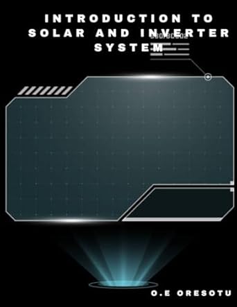 introduction to solar and inverter system 1st edition oresotu e odunayo 1312683813, 978-1312683815