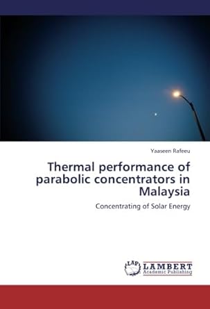thermal performance of parabolic concentrators in malaysia concentrating of solar energy 1st edition yaaseen
