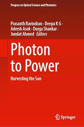 photon to power harvesting the sun 1st edition prasanth ravindran ,deepa k g ,adersh asok ,durga shankar