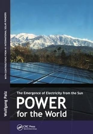 power for the world the emergence of electricity from the sun 1st edition wolfgang palz 9814303372,