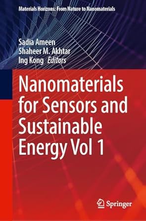 nanomaterials for sensors and sustainable energy volume 1 1st edition sadia ameen ,m shaheer akhtar ,ing kong