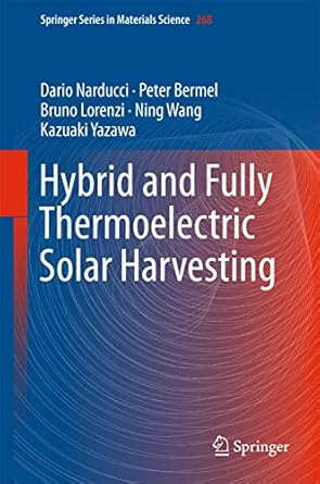 hybrid and fully thermoelectric solar harvesting 1st edition dario narducci ,peter bermel ,bruno lorenzi