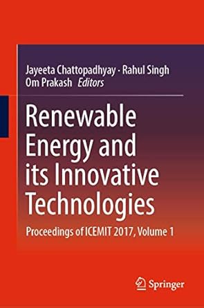 renewable energy and its innovative technologies proceedings of icemit 2017 volume 1 1st edition jayeeta