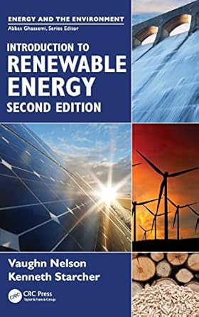 introduction to renewable energy 1st edition vaughn c nelson ,kenneth l starcher 1498701930, 978-1498701938