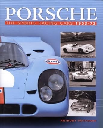 porsche the sports racing cars 1953 72 1st edition anthony pritchard 1844253333, 978-1844253333