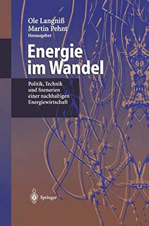 energie im wandel politik technik und szenarien einer nachhaltigen energiewirtschaft 1st edition ole langniss