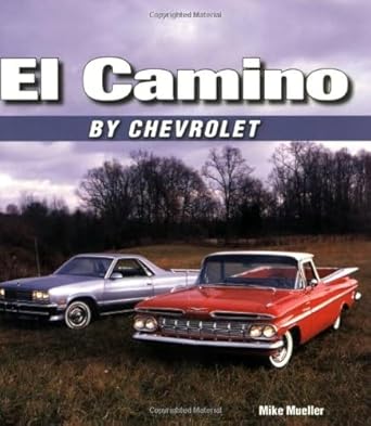 el camino by chevrolet 1st edition mike mueller 1583882154, 978-1583882153