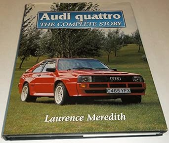 audi quattro the complete story 1st edition laurence meredith 1861263678, 978-1861263674