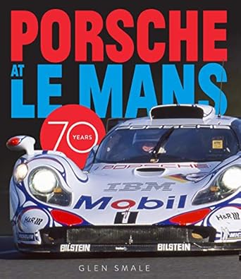 porsche at le mans 70 years 1st edition glen smale 0760369054, 978-0760369050