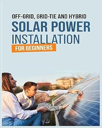 solar power installation for beginners a step by step guide 1st edition manuel brooks 1088239579,