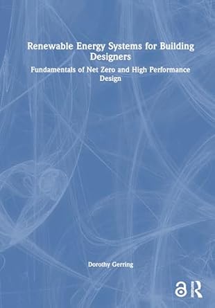 renewable energy systems for building designers fundamentals of net zero and high performance design 1st