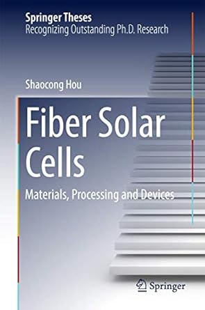 fiber solar cells materials processing and devices 1st edition shaocong hou 9811028621, 978-9811028625
