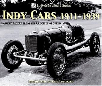 indy cars 1911 1939 great racers from the crucible of speed 1st edition karl ludvigsen 1583881514,