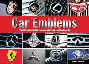 car emblems the ultimate guide to automotive logos worldwide 1st edition giles chapman 0785831339,