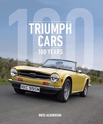 triumph cars 100 years 1st edition ross alkureishi 0760376492, 978-0760376492