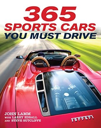 365 sports cars you must drive 1st edition john lamm ,larry edsall ,steve sutcliffe 0760340455, 978-0760340455