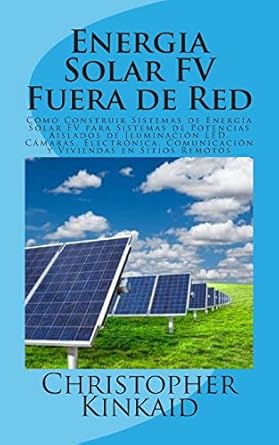energia solar fv fuera de red como construir sistemas de energia solar fv para sistemas de potencias aislados