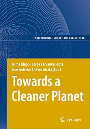 towards a cleaner planet energy for the future 1st edition jaime klapp ,jorge l cervantes cota ,jose federico