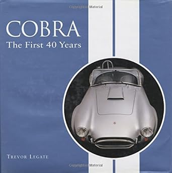 cobra the first 40 years 1st edition trevor legate 0760324239, 978-0760324233