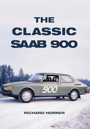 the classic saab 900 1st edition richard horner 1445653737, 978-1445653730