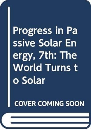 progress in passive solar energy 7th the world turns to solar 1st edition c byron winn john hayes 9997841352,