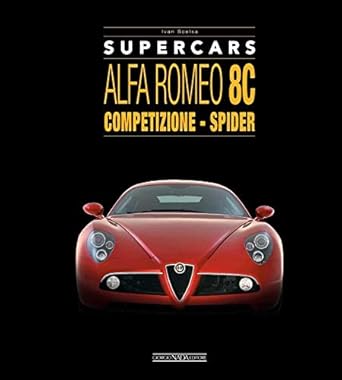 alfa romeo 8c competizione spider 1st edition ivan scelsa ,carlo di giusto 8879118862, 978-8879118866