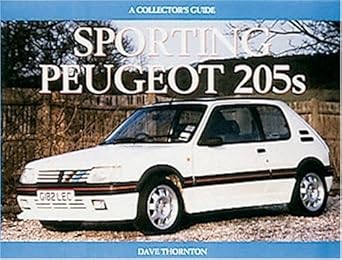 sporting peugeot 205s a collectors guide 1st edition dave thornton 1899870199, 978-1899870196