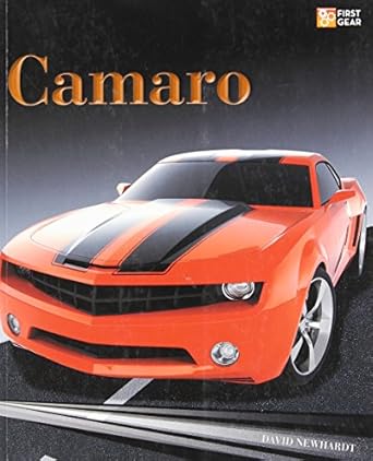 camaro 1st edition darwin holmstrom ,david newhardt ,ed welburn 0760335885, 978-0760335888