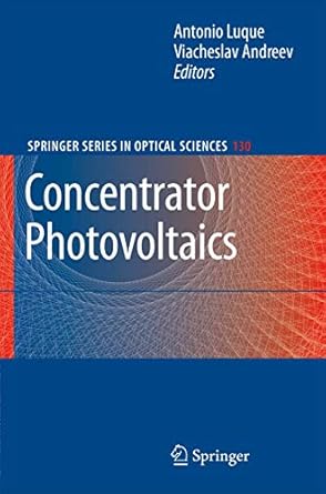 concentrator photovoltaics 1st edition antonio luque lopez ,viacheslav m andreev 3642088341, 978-3642088346