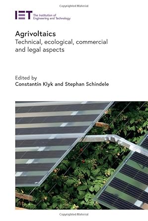 agrivoltaics technical ecological commercial and legal aspects 1st edition constantin klyk ,stephan schindele