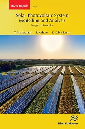 solar photovoltaic system modelling and analysis 1st edition t mariprasath ,p kishore ,k kalyankumar