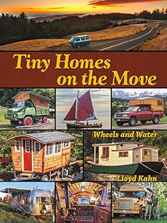 tiny homes on the move wheels and water 1st edition lloyd kahn 0936070625, 978-0936070629