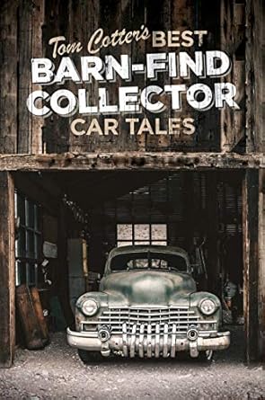 tom cotters best barn find collector car tales 1st edition tom cotter 076036303x, 978-0760363034