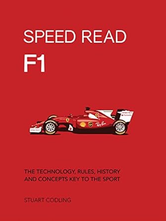 speed read f1 the technology rules history and concepts key to the sport 1st edition stuart codling