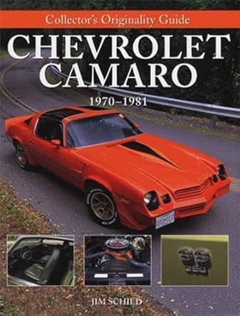 collectors originality guide chevrolet camaro 1970 1981 1st edition jim schild 0760331340, 978-0760331347