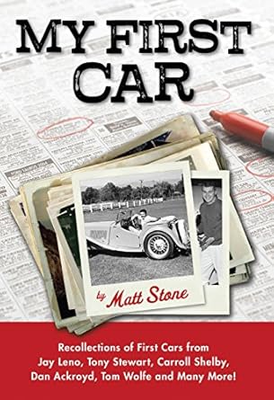 my first car recollections of first cars from jay leno tony stewart carroll shelby dan ackroyd tom wolfe and